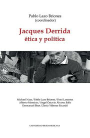 Jacques Derrida. ?tica y pol?tica【電子書籍】[ Pablo Lazo Briones ]