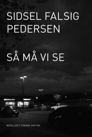 S? m? vi se【電子書籍】[ Sidsel Falsig Pedersen ]