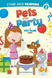Pets at the Party A Pet Club Story【電子書籍】[ Gwendolyn Hooks ]