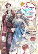 The Oblivious Saint Can't Contain Her Power: Disgraced No Longer, I'm Finding Happiness with the Prince! Vol…