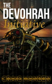 The Devohrah Initiative【電子書籍】[ Craig Hansen ]