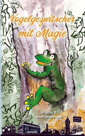 Vogelgezwitscher mit Magie【電子書籍】[ Brigitte E. Amft-Obermaier ]