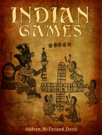 Indian Games【電子書籍】[ Andrew McFarland Davis ]