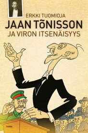 Jaan T?nisson【電子書籍】[ Erkki Tuomioja ]