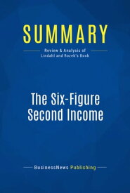 Summary: The Six-Figure Second Income Review and Analysis of Lindahl and Rozek's Book【電子書籍】[ BusinessNews Publishing ]