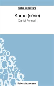Kamo, s?rie Analyse compl?te de l'oeuvre【電子書籍】[ fichesdelecture.com ]