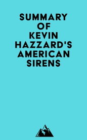 Summary of Kevin Hazzard's American Sirens【電子書籍】[ ? Everest Media ]