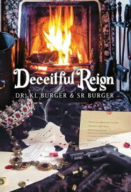 Deceitful Reign【電子書籍】[ Dr. KL Burger ]
