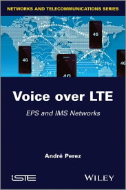 Voice over LTE EPS and IMS Networks【電子書籍】[ Andr? P?rez ]