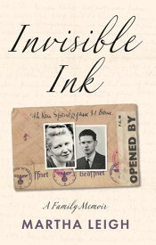 Invisible Ink A Family Memoir【電子書籍】[ Martha Leigh ]