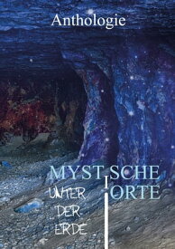 Mystische Orte unter der Erde【電子書籍】[ Petra Pribitzer ]