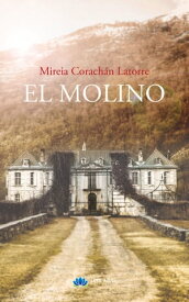 El Molino【電子書籍】[ Mireia Corach?n Latorre ]