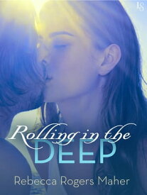 Rolling in the Deep【電子書籍】[ Rebecca Rogers Maher ]