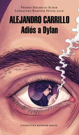 Adi?s a Dylan【電子書籍】[ Alejandro Carrillo Rosas ]