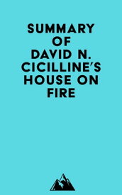 Summary of David N. Cicilline's House on Fire【電子書籍】[ ? Everest Media ]
