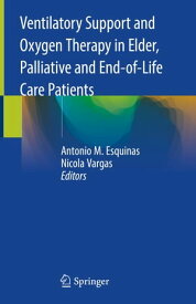 Ventilatory Support and Oxygen Therapy in Elder, Palliative and End-of-Life Care Patients【電子書籍】