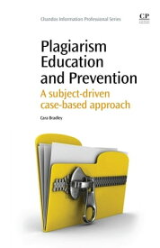 Plagiarism Education and Prevention A Subject-Driven Case-Based Approach【電子書籍】[ Cara Bradley ]