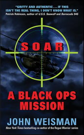 SOAR A Black Ops Mission【電子書籍】[ John Weisman ]