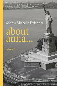 About Anna...【電子書籍】[ Sophia Delanner ]