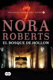El bosque de Hollow (Trilog?a Signo del Siete 2)【電子書籍】[ Nora Roberts ]