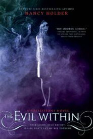 The Evil Within A Possessions Novel【電子書籍】[ Nancy Holder ]