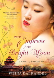 The Empress of Bright Moon【電子書籍】[ Weina Dai Randel ]