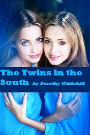 The Twins in the South (Illustrated) 【電子書籍】[ Dorothy Whitehill ]