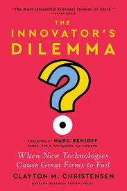 The Innovator's Dilemma, with a New Foreword When New Technologies Cause Great Firms to Fail【電子書籍】[ Clayton M. Christensen ]