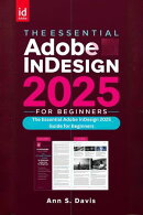 The Essential Adobe InDesign 2025 Guide for Beginners