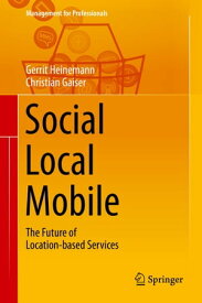 Social - Local - Mobile The Future of Location-based Services【電子書籍】[ Gerrit Heinemann ]