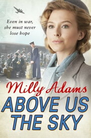 Above Us The Sky【電子書籍】[ Milly Adams ]