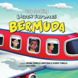 Globetrotting Kaiden Explores Bermuda! Just a melanin boy globetrotting around the world one country at a time【電子書籍】[ Ariana Fiorello-Omotosho ]