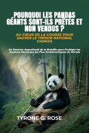 Pourquoi les Pandas Géants Sont-ils Prêtés et non Vendus ? Au Cœur de la Course Pour Sauver le Trésor National Chinois