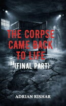 The Corpse Came Back to Life (Final Part)