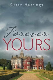 Forever Yours【電子書籍】[ Susan Hastings ]
