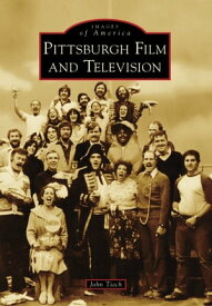 Pittsburgh Film and Television【電子書籍】[ John Tiech ]