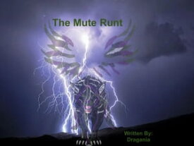 The Mute Runt【電子書籍】[ Dragania Haloing ]