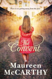 The Convent Maureen McCarthy【電子書籍】[ Maureen McCarthy ]