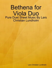 Bethena for Viola Duo - Pure Duet Sheet Music By Lars Christian Lundholm【電子書籍】[ Lars Christian Lundholm ]