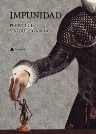 Impunidad【電子書籍】[ Pedro Luis V?zquez Garc?a ]