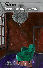 Irena nunca sente【電子書籍】[ Joana Aguinaga ]