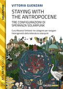 Staying with the Antropocene. Tre configurazioni di speranza Solarpunk