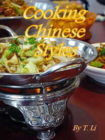 Cooking Chinese Style【電子書籍】[ Terence Lee Nang Ang ]
