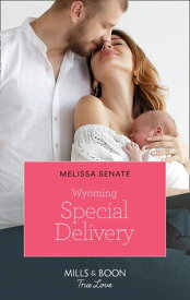 Wyoming Special Delivery (Mills & Boon True Love) (Dawson Family Ranch, Book 2)【電子書籍】[ Melissa Senate ]