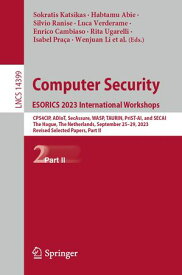 Computer Security. ESORICS 2023 International Workshops CPS4CIP, ADIoT, SecAssure, WASP, TAURIN, PriST-AI, and SECAI, The Hague, The Netherlands, September 25?29, 2023, Revised Selected Papers, Part II【電子書籍】