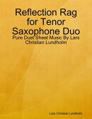 Reflection Rag for Tenor Saxophone Duo - Pure Duet Sheet Music By Lars Christian Lundholm