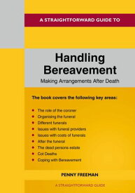 A Straightforward Guide to Handling Bereavement: Making Arrangements Following Death Revised Edition - 2024【電子書籍】[ Penny Freeman ]