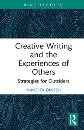 Creative Writing and the Experiences of Others Strategies for Outsiders