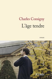 L'?ge tendre【電子書籍】[ Charles Consigny ]