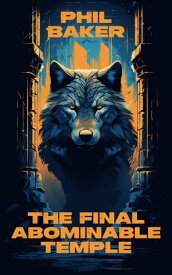 The Final Abominable Temple【電子書籍】[ Phil Baker ]